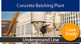 Concrete Batching Plant - Underground Line Case Study..more details